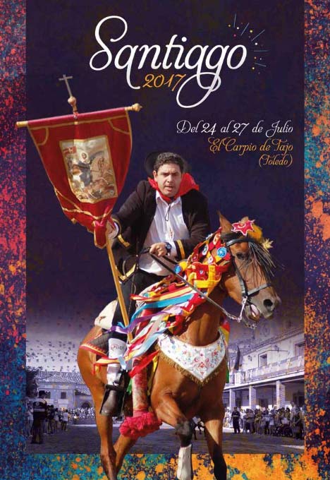 Fiestas patronales en honor a Santiago Apóstol 2017 El Carpio de Tajo